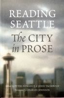 Reading Seattle : the city in prose /