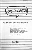 Time to greez! : Incantations from the Third World /