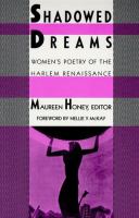 Shadowed dreams : women's poetry of the Harlem Renaissance /