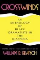 Crosswinds : an anthology of Black dramatists in the diaspora /