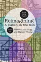 Reimagining A raisin in the sun : four new plays /