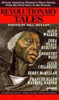 Revolutionary tales : African American women's short stories, from the first story to the present /