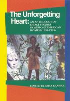 The Unforgetting heart : an anthology of short stories by African American women, 1859-1993 /