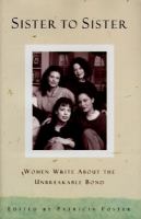 Sister to sister : women write about the unbreakable bond /