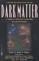 Dark matter : a century of speculative fiction from the African diaspora /