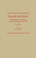 Sealskin and shoddy : working women in American labor press fiction, 1870-1920 /