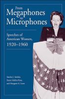 From megaphones to microphones : speeches of American women, 1920-1960 /