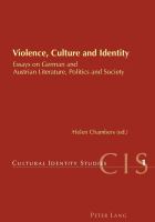 Violence, culture and identity : essays on German and Austrian literature, politics and society /