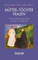 Mütter, Töchter, Frauen : Weiblichkeitsbilder in der Literatur /