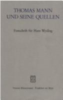 Thomas Mann und seine Quellen : Festschrift für Hans Wysling /