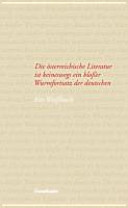 Die österreichische Literatur ist keineswegs ein blosser Wurmfortsatz der deutschen : ein Weissbuch /