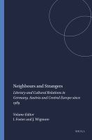 Neighbours and strangers : literary and cultural relations in Germany, Austria and Central Europe since 1989 /