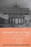 Germans as victims in the literary fiction of the Berlin Republic /