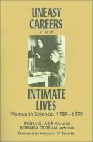 Uneasy careers and intimate lives : women in science, 1789-1979 /