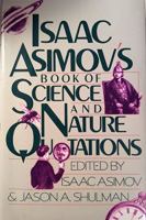 Isaac Asimov's book of science and nature quotations /