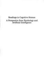 Readings in cognitive science : a perspective from psychology and artificial intelligence /