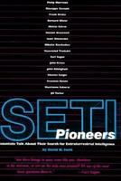 SETI pioneers : scientists talk about their search for extraterrestrial intelligence /