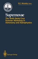 Supernovae : the Tenth Santa Cruz Workshop in Astronomy and Astrophysics, July 9 to 21, 1989, Lick Observatory /