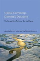 Global commons, domestic decisions : the comparative politics of climate change /