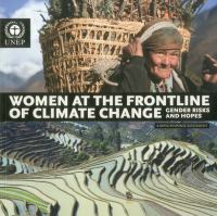 Women at the frontline of climate change : gender risks and hopes /