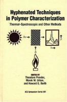 Hyphenated techniques in polymer characterization : thermal-spectroscopic and other methods /