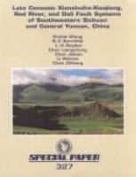 Late Cenozoic Xianshuihe-Xiaojiang, Red River, and Dali fault systems of southwestern Sichuan and central Yunnan, China /