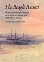 The Beagle record : selections from the original pictorial records and written accounts of the voyage of H.M.S. Beagle /