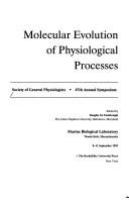 Molecular evolution of physiological processes : Society of General Physiologists, 47th Annual Symposium /