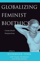 Globalizing feminist bioethics : crosscultural perspectives /