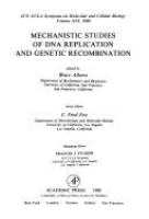 Mechanistic studies of DNA replication and genetic recombination : proceedings of the 1980 ICN-UCLA Symposia on Mechanistic Studies of DNA and Genetic Recombinaion held in Keystone, Colorado, March 16-21, 1980 /