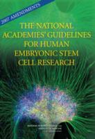 The National Academies' guidelines for human embryonic stem cell research /