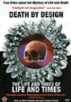 Death by design ; The life and times of life and time.