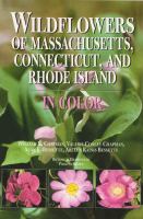 Wildflowers of Massachusetts, Connecticut, and Rhode Island in color /