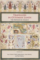 Travellers in Ottoman lands the botanical legacy /