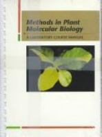 Methods in plant molecular biology : a laboratory course manual /