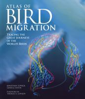 The atlas of bird migration : tracing the great journeys of the world's birds /