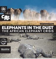Elephants in the dust : the African elephant crisis : a rapid response assessment /