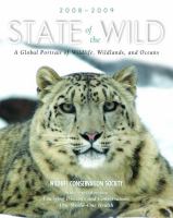 State of the wild, 2008-2009 : a global portrait of wildlife, wildlands, and oceans /