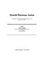 Steroid hormone action : proceedings of a UCLA symposium, held in Park City, Utah, January 17-23, 1987 /