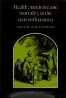 Health, medicine, and mortality in the sixteenth century /