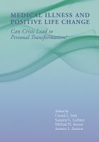 Medical illness and positive life change : can crisis lead to personal transformation? /