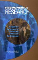 Responsible research : a systems approach to protecting research participants /