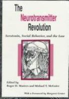 The Neurotransmitter revolution : serotonin, social behavior, and the law /