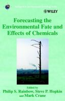 Forecasting the environmental fate and effects of chemicals /