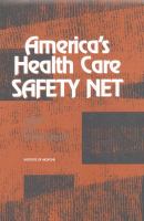 America's health care safety net : intact but endangered /