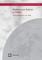 Health sector reform in Bolivia a decentralization case study.