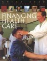 Financing health care : issues and options for China.