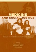 Medicine and social justice : essays on the distribution of health care /