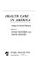 Health care in America : essays in social history /