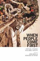When people come first : critical studies in global health /